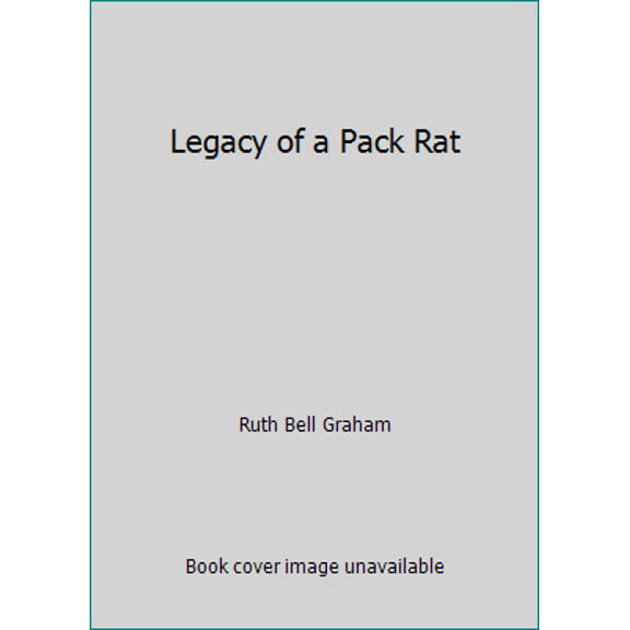 Pre-Owned Legacy of a Pack Rat (Paperback) 0840790856 9780840790859