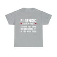 thumbnail image 2 of Forensic Scientist Coroner Forensics Science Student T-Shirt, 2 of 2