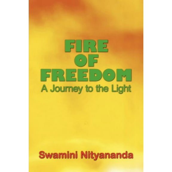 Fire of Freedom: A Journey to the Light (Paperback)