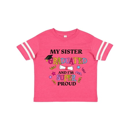 

Inktastic My Sister Graduated and I m Super Proud Gift Toddler Boy or Toddler Girl T-Shirt