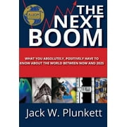 The Next Boom: What You Absolutely, Positively Have to Know About the World Between Now and 2025 [Hardcover - Used]
