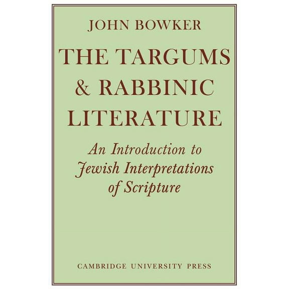 The Targums and Rabbinic Literature: An Introduction to Jewish Interpretations of Scripture, (Paperback)