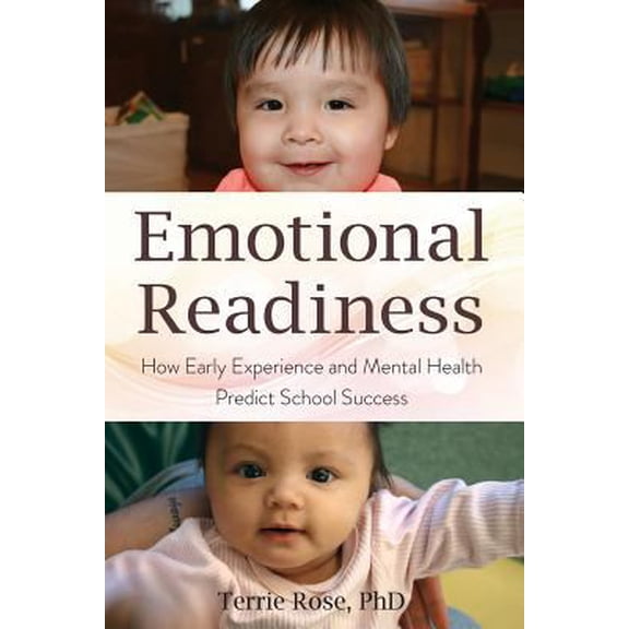 Pre-Owned Emotional Readiness: How Early Experience and Mental Health Predict School Success (Paperback) 1489557148 9781489557148