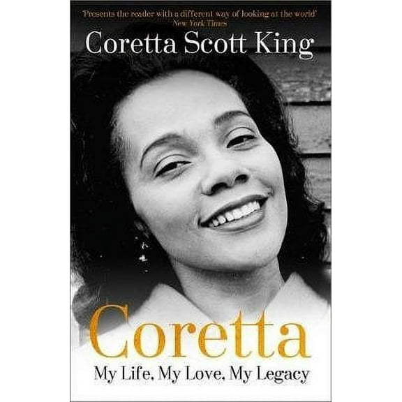 Coretta: My Life, My Love, My Legacy