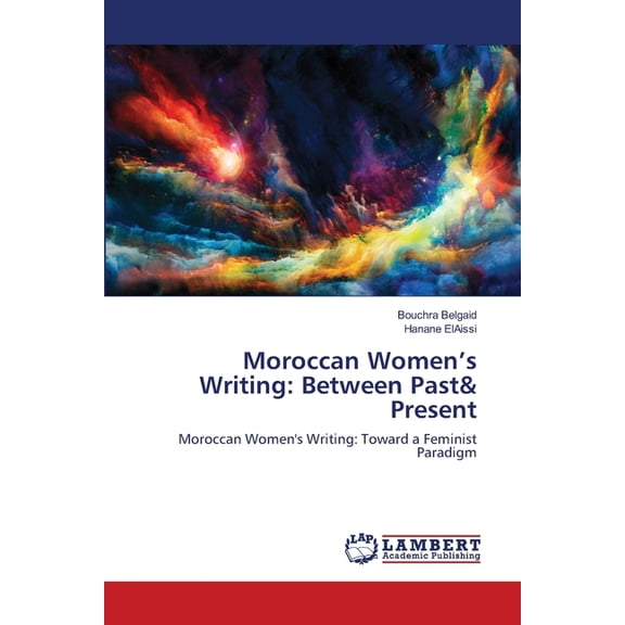 Moroccan Women's Writing: Between Past& Present, (Paperback)