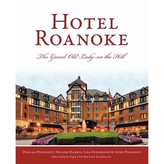 Landmarks Hotel Roanoke: The Grand Old Lady on the Hill, (Paperback)
