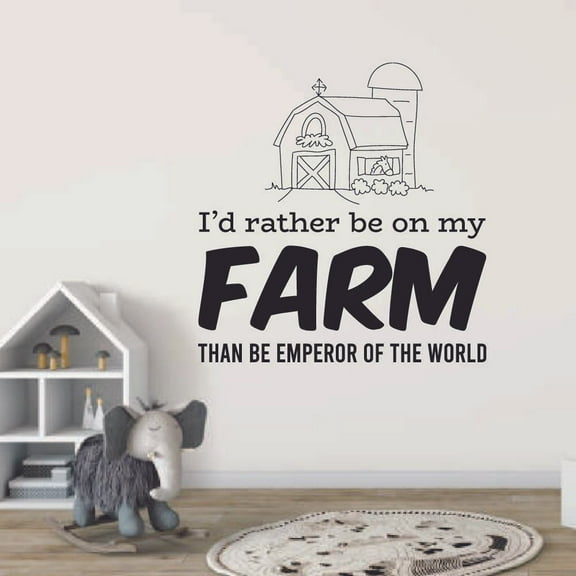 I'd Rather Be On My Farm Than Be Emperor Of The World Farm Life Wall Sticker For Home Room Bedroom House Art Decal House Fun Home Decors Stickers Wall Art Vinyl Decoration Size (40x40 inch)