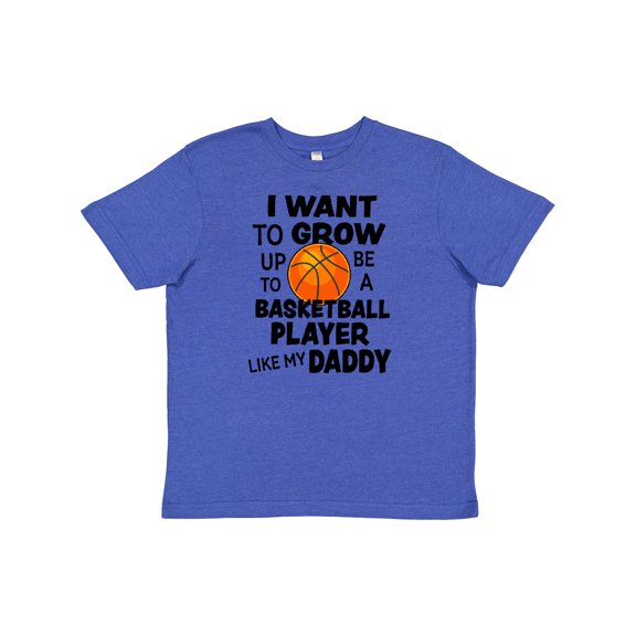 Inktastic I Want To Grow up To Be A Basketball Player Like My Daddy Youth T-Shirt