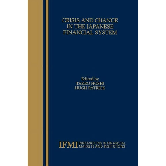 Innovations in Financial Markets and Ins Crisis and Change in the Japanese Financial System, Book 12, (Paperback)