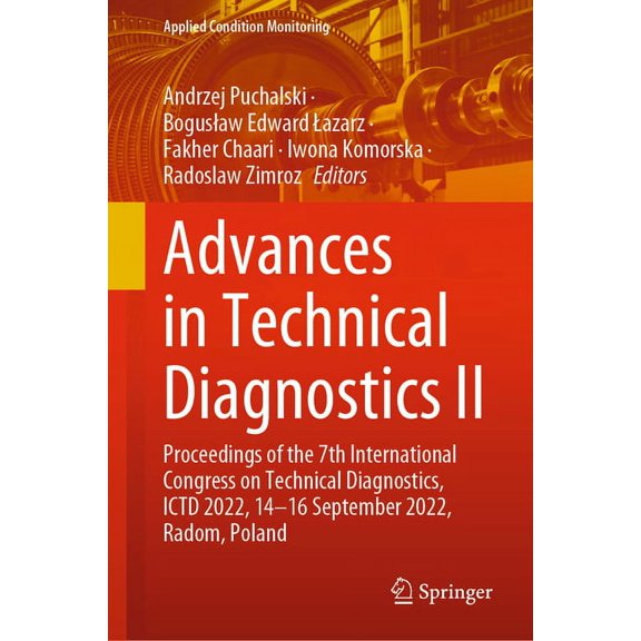 Applied Condition Monitoring Advances in Technical Diagnostics II: Proceedings of the 7th International Congress on Technical Diagnostics, Ictd 2022,, Book 21, (Hardcover)