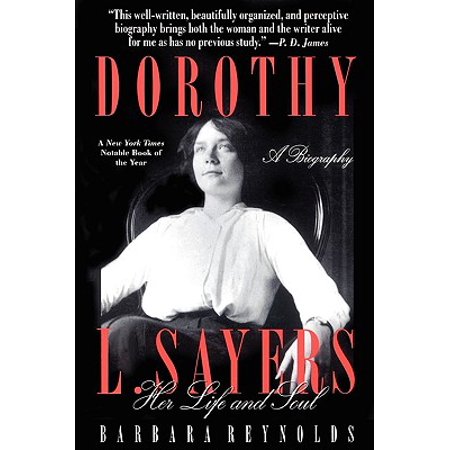 Dorothy L. Sayers : Her Life and Soul