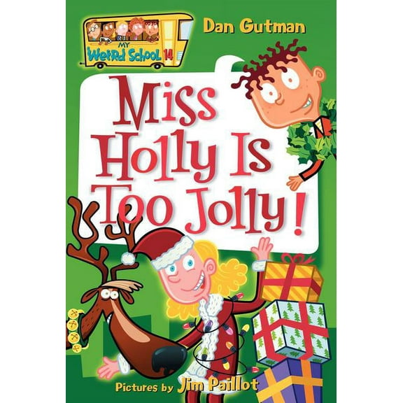 My Weird School My Weird School #14: Miss Holly Is Too Jolly!: A Christmas Holiday Book for Kids, Book 14, (Paperback)
