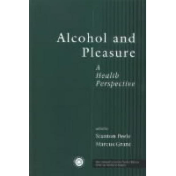 Icap Alcohol in Society Alcohol and Pleasure: A Health Perspective, (Hardcover)