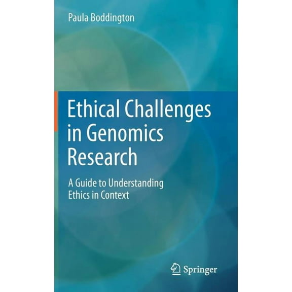 Ethical Challenges in Genomics Research: A Guide to Understanding Ethics in Context, (Hardcover)
