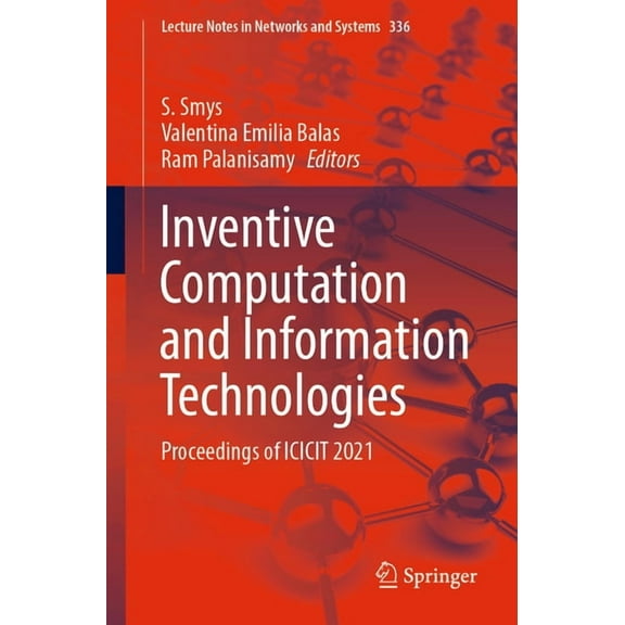 Lecture Notes in Networks and Systems Inventive Computation and Information Technologies: Proceedings of Icicit 2021, Book 336, (Paperback)