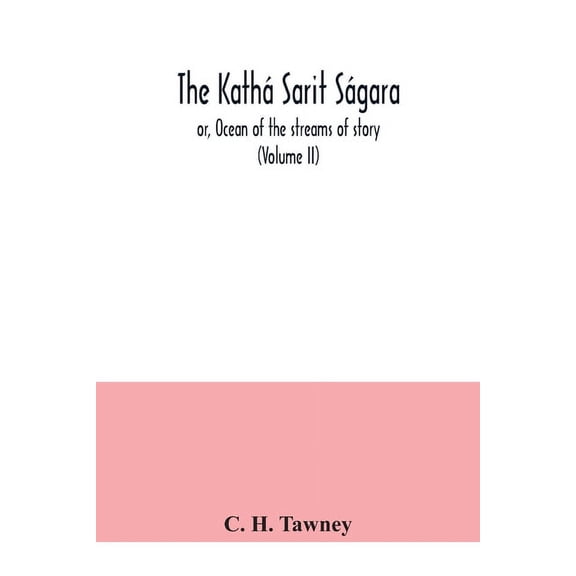 The Kathá sarit ságara; or, Ocean of the streams of story (Volume II), (Paperback)
