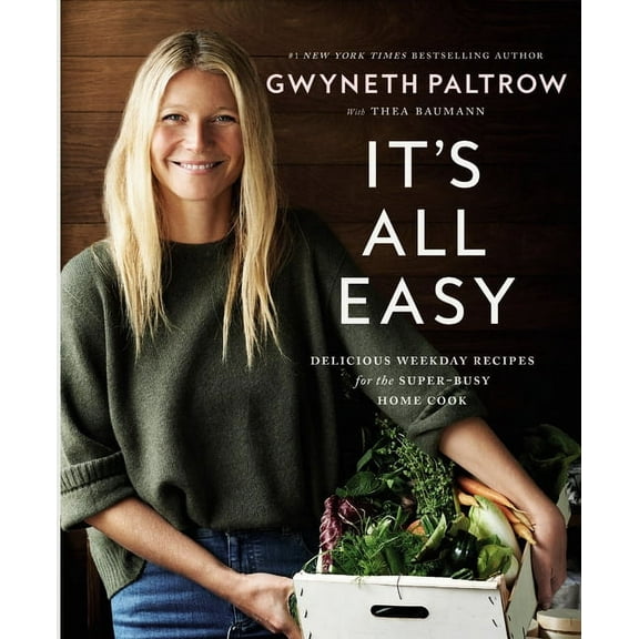 It's All Easy: Delicious Weekday Recipes for the Super-Busy Home Cook, (Hardcover)