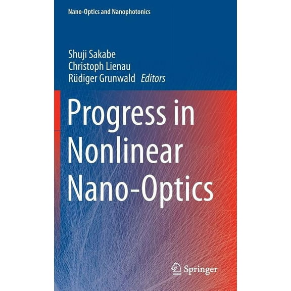 Nano-Optics and Nanophotonics Progress in Nonlinear Nano-Optics, (Hardcover)