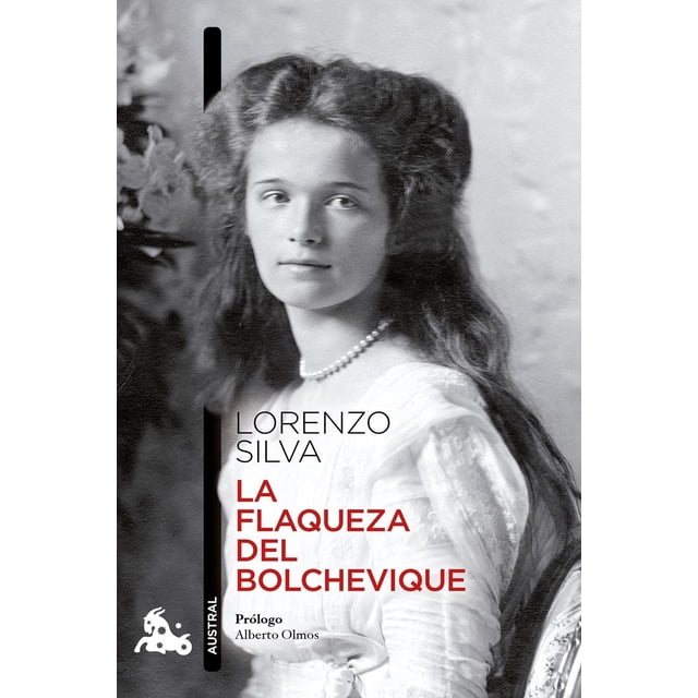 La Flaqueza Del Bolchevique, de Lorenzo Silva, Austral