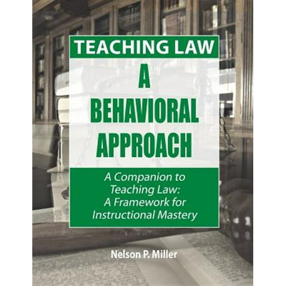 Teaching Law: A Behavioral Approach (Paperback)