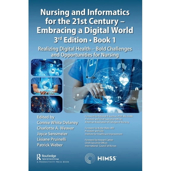 Himss Book Nursing and Informatics for the 21st Century - Embracing a Digital World, Book 1: Realizing Digital Health - Bold Challe, (Hardcover)