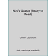 thumbnail image 1 of Pre-Owned Nick's Glasses (Ready to Read) (Paperback) 0477040160 9780477040167, 1 of 1