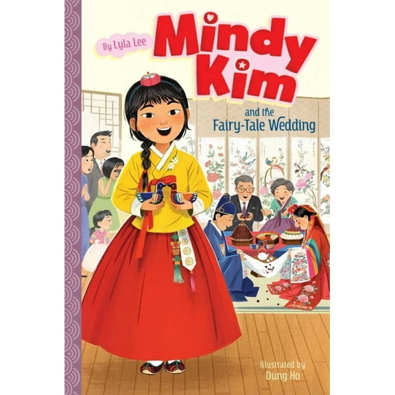 Mindy Kim Mindy Kim and the Fairy-Tale Wedding, Book 7, (Hardcover)