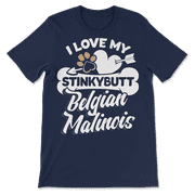 Funny Belgian Malinois Shirt - I Love My Stinkybutt Dog!