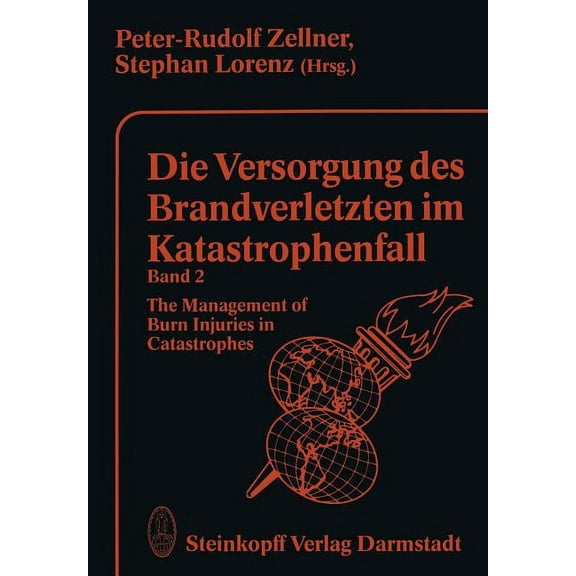 Die Versorgung Des Brandverletzten Im Katastrophenfall Band 2: The Management of Burn Injuries in Catastrophes, (Paperback)