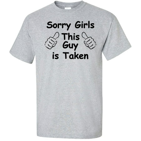 Sorry Girls This Guy Is Taken Adult T-Shirt (Guy And Girl Best Friend Shirts)