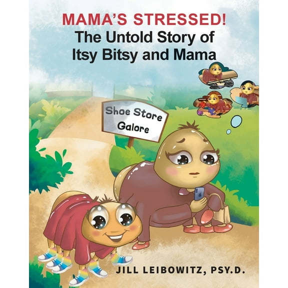 Mama's Stressed! The Untold Story of Itsy Bitsy and Mama, (Paperback)