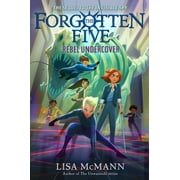 The Forgotten Five: Rebel Undercover (The Forgotten Five, Book 3) (Series #3) (Hardcover)