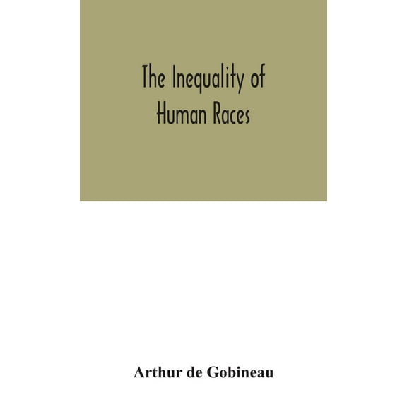 The Inequality Of Human Races, (Hardcover)