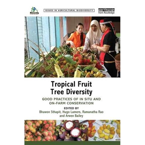 Pre-Owned Issues in Agricultural Biodiversity Tropical Fruit Tree Diversity: Good practices for in situ and on-farm conservation, (Hardcover)