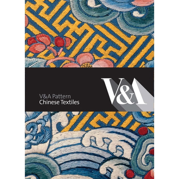 Pre-Owned Victoria & Albert Pattern: Chinese Textiles (V&A Pattern) (Hardcover) 1851776222 9781851776221