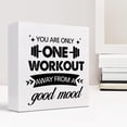 thumbnail image 7 of Zomyto 5x5 Inch You Are Only One Workout Away from A Good Mood Motivational Gym Wooden Box Sign Desk Decor,Inspirational Fitness Wooden Box Plaque Sign, 7 of 7