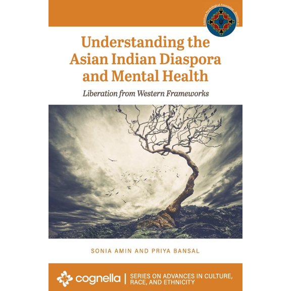 Understanding the Asian Indian Diaspora and Mental Health: Liberation from Western Frameworks, (Paperback)