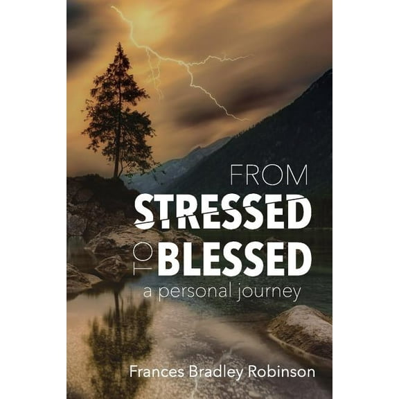 From Stressed to Blessed: A Personal Journey (Paperback)