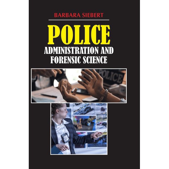 Police Administration and Forensic Science, (Hardcover)