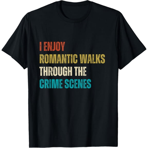t-shirt Forensic Science I Enjoy Walks Through The Crime Scenes T-Shirt mens,black,women,funny,journey,Crew Neck, Short Sleeve,custom clothing patterns.gift