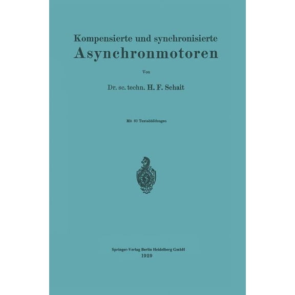 Kompensierte Und Synchronisierte Asynchronmotoren, (Paperback)