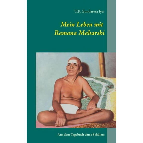 Mein Leben mit Ramana Maharshi: Aus dem Tagebuch eines Schülers, (Paperback)