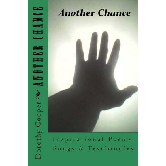 Another Chance: Another Chance: Inspirational Poems, Songs & Testimonies (Paperback)