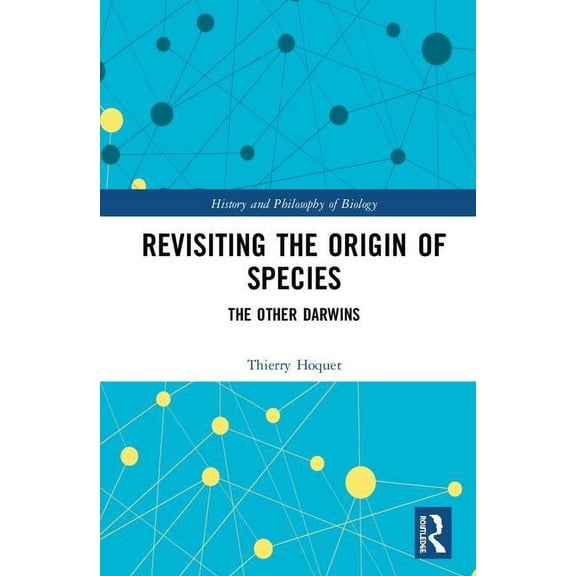 History and Philosophy of Biology Revisiting the Origin of Species: The Other Darwins, (Hardcover)