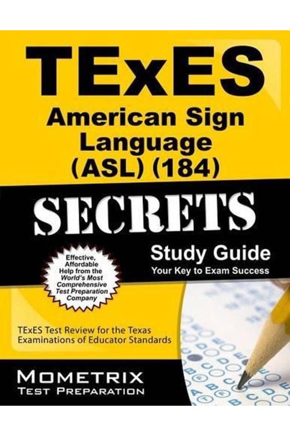 TExES American Sign Language (ASL) (184) Secrets Study Guide : TExES Test Review for the Texas Examinations of Educator Standards (Paperback) 9781621201960