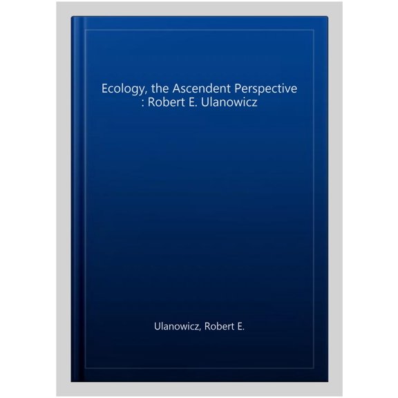 Pre-Owned Complexity in Ecological Systems Ecology, the Ascendent Perspective, (Hardcover)
