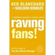 HARPERCOLLINS PUBLISHERS Raving Fans : Revolutionary Approach to Customer Service (One Minute Manager)