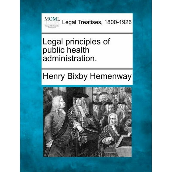Legal principles of public health administration. (Paperback)