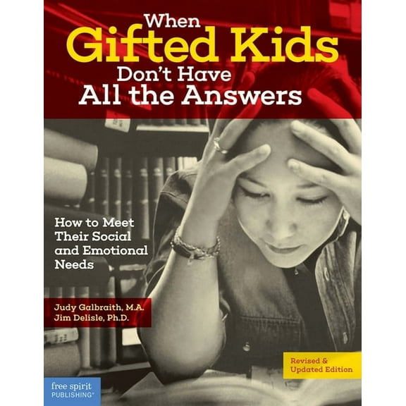 Free Spirit Professional(r) When Gifted Kids Don't Have All the Answers: How to Meet Their Social and Emotional Needs, (Paperback)