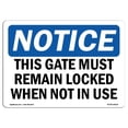 thumbnail image 1 of SignMission OS-NS-A-1218-L-18618 12 x 18 in. OSHA Notice Sign - This Gate Must Remain Locked When Not in Use, 1 of 1